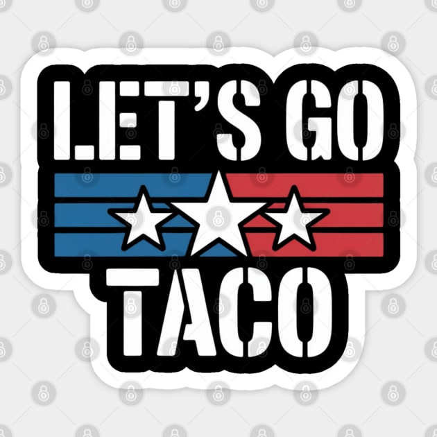 lets-go-taco Sticker by Creatifly Graphic Tees